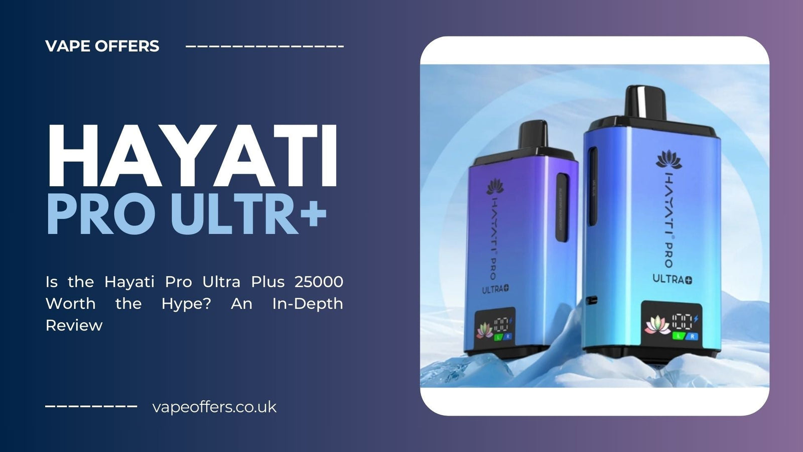 Is the Hayati Pro Ultra Plus 25000 Worth the Hype?