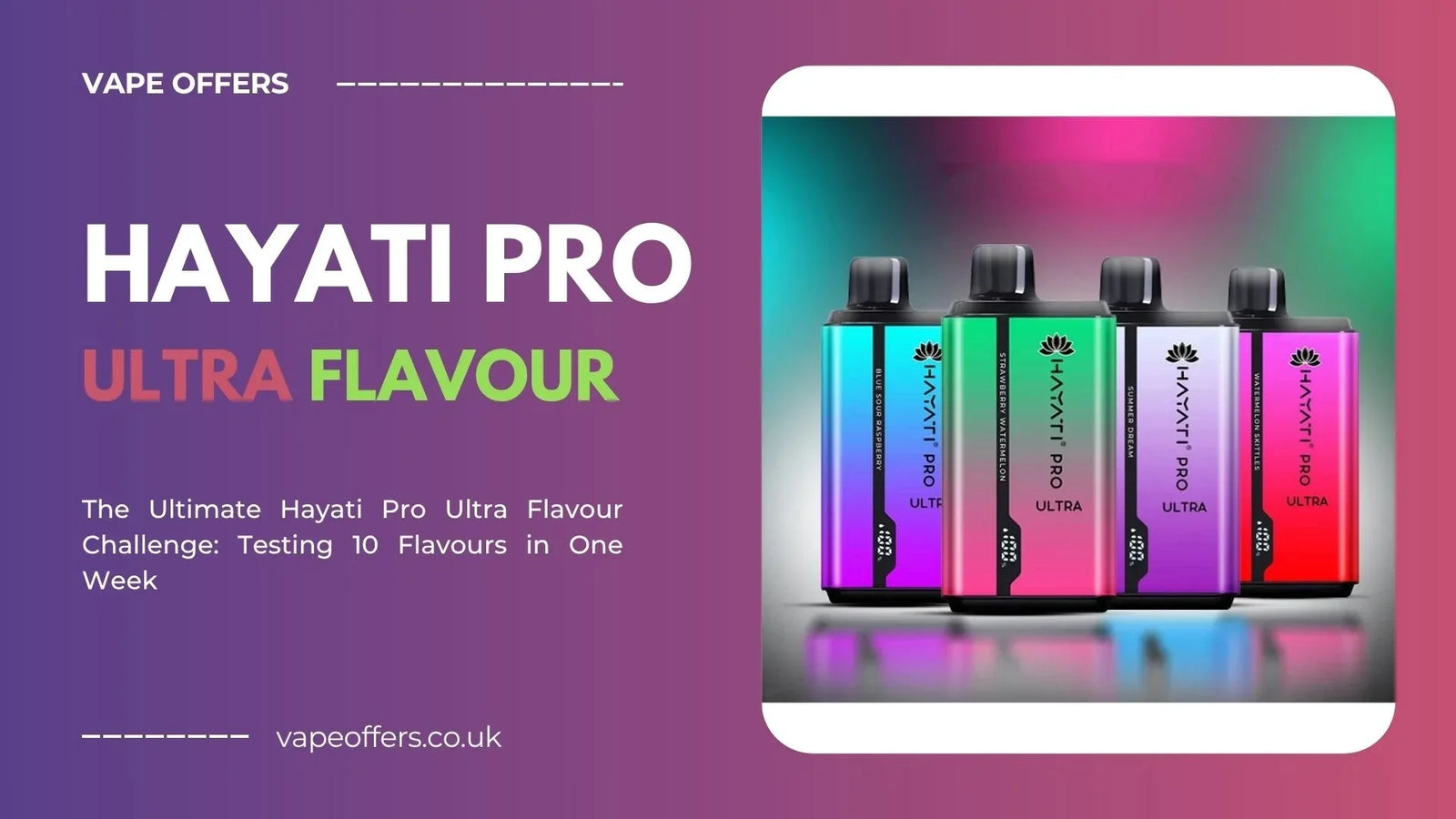 Ultimate Hayati Pro Ultra Flavour Challenge