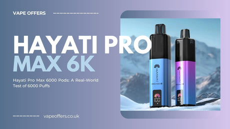 Hayati Pro Max 6000 Refill Pods Review