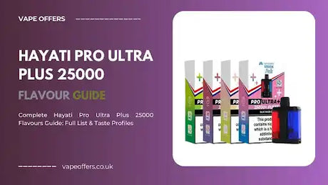 Complete Hayati Pro Ultra Plus 25000 Flavours Guide: Full List & Taste Profiles