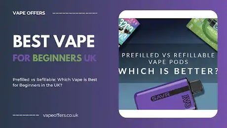 Prefilled vs refillable vape comparison UK