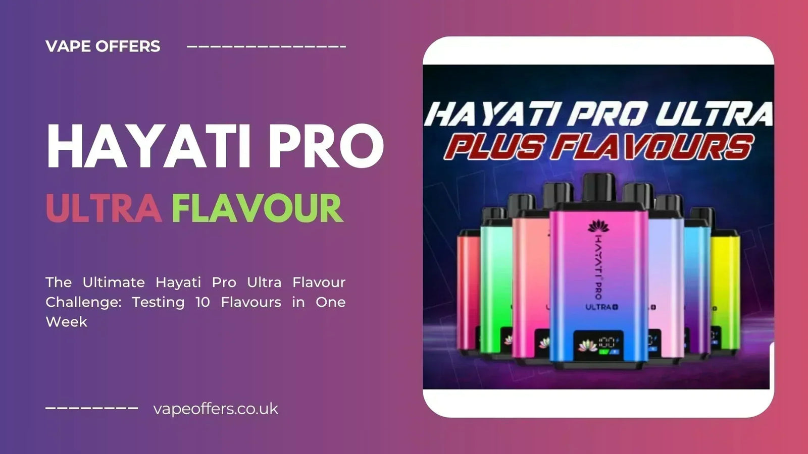 Ultimate Hayati Pro Ultra Flavour Challenge