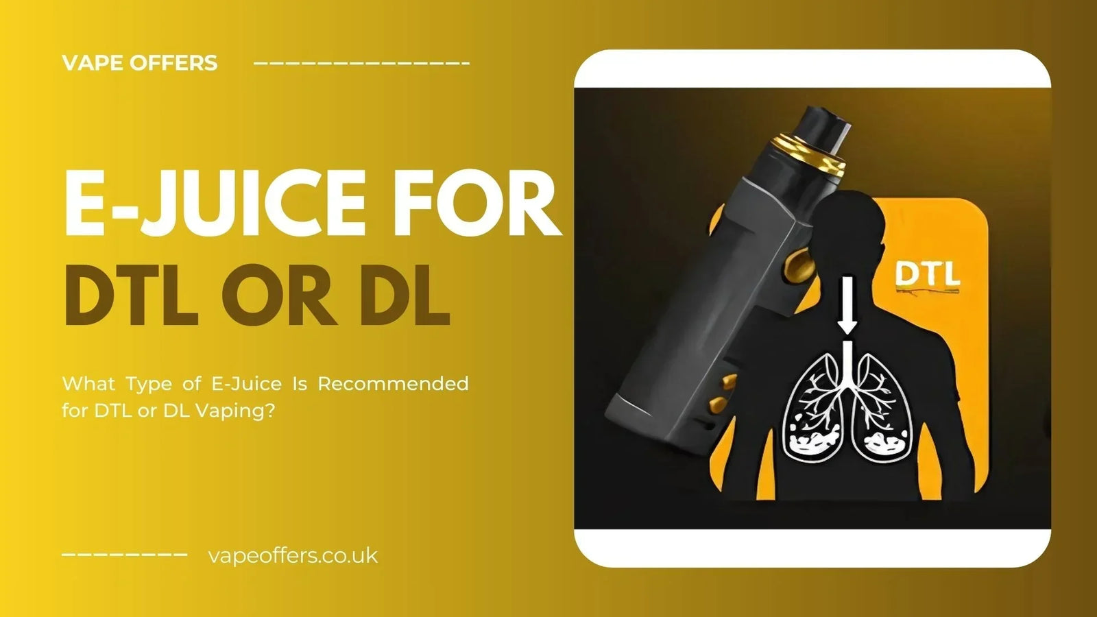 What E-Juice is recommended for DTL/DL Vaping?