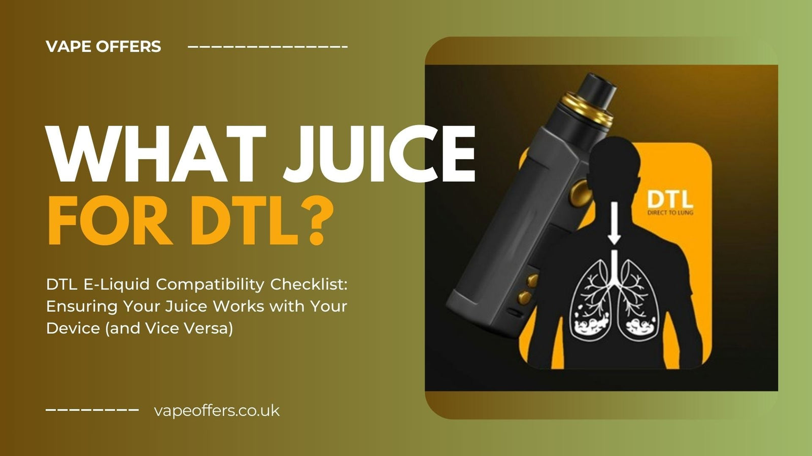 What juice for DTL? DTL E-Liquid Compatibility Checklist What juice for DTL? DTL E-Liquid Compatibility Checklist