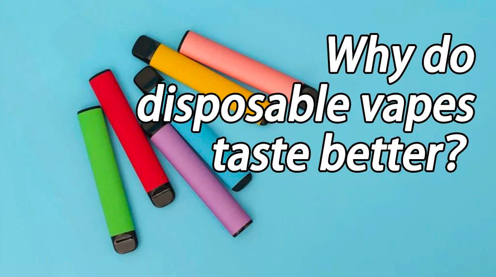 Why Do Disposable Vapes Offer Superior Flavour?